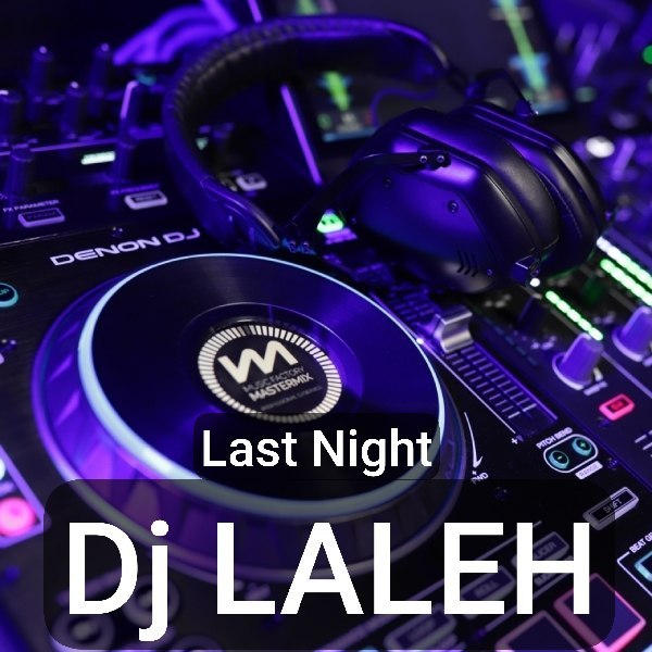 دی جی لاله - لست نایت